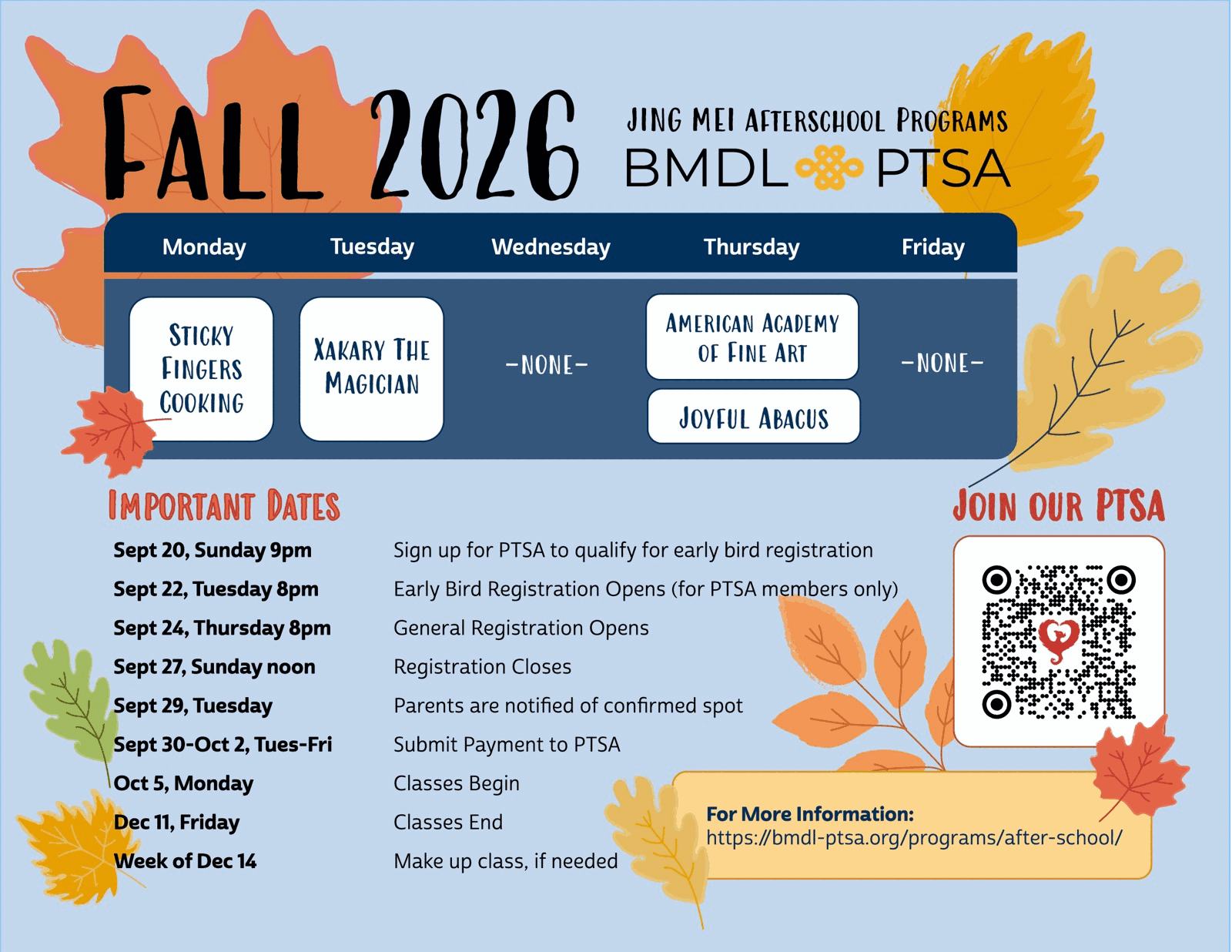Fall 2026 Jing Mei after-school programs, from BMDL PTSA. Monday: Sticky Fingers Cooking. Tuesday: Xakary the Magician. Wednesday: none. Thursday: American Academy of Fine Art and Joyful Abacus. Friday: none. Important dates: Sept 20, Sunday 9 pm, sign up for PTSA to qualify for early bird registration; Sept 22, Tuesday 8 pm, early bird registration opens for PTSA members only; Sept 24, Thursday 8 pm, general registration opens; Sept 27, Sunday noon, registration closes; Sept 29, Tuesday, parents are notified of confirmed spot; Sept 30 to Oct 2, submit payment to PTSA; Oct 5, Monday, classes begin; Dec 11, Friday, classes end; week of Dec 14, make-up class if needed. A QR code links to PTSA membership sign-up.